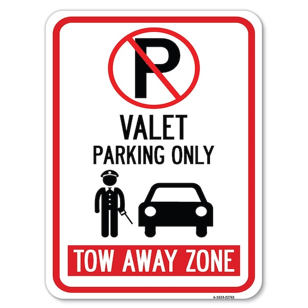 Valet Parking Tow Away Zone W/ Car Graphic Alum Rust Proof Parking Sign, 18" x 24", A-1824-22761